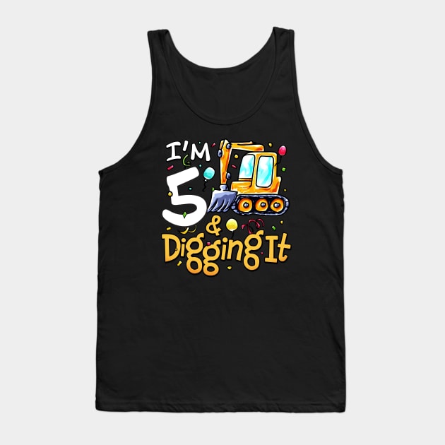 I'm 5 and Digging It 5th Birthday Construction Truck Boy Tank Top by alyssacutter937@gmail.com